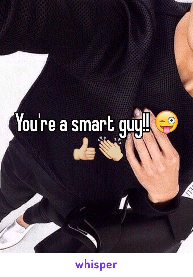 You're a smart guy!! 😜👍🏼👏🏼