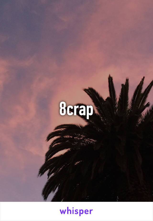 8crap