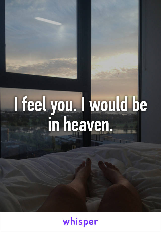 I feel you. I would be in heaven.