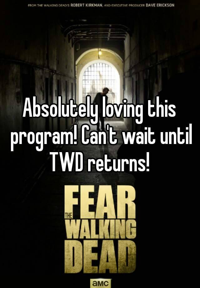 Absolutely loving this program! Can't wait until TWD returns!