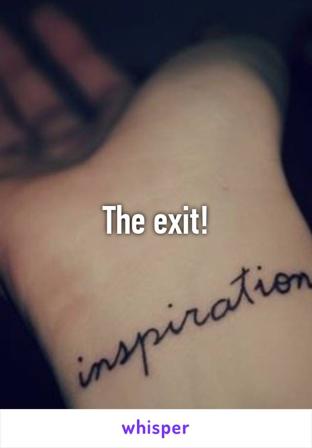 The exit!