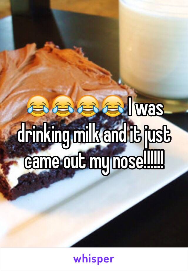 😂😂😂😂 I was drinking milk and it just came out my nose!!!!!!