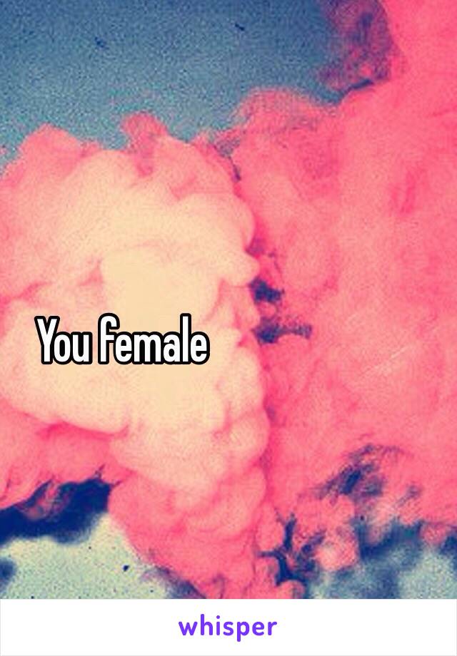 You female 