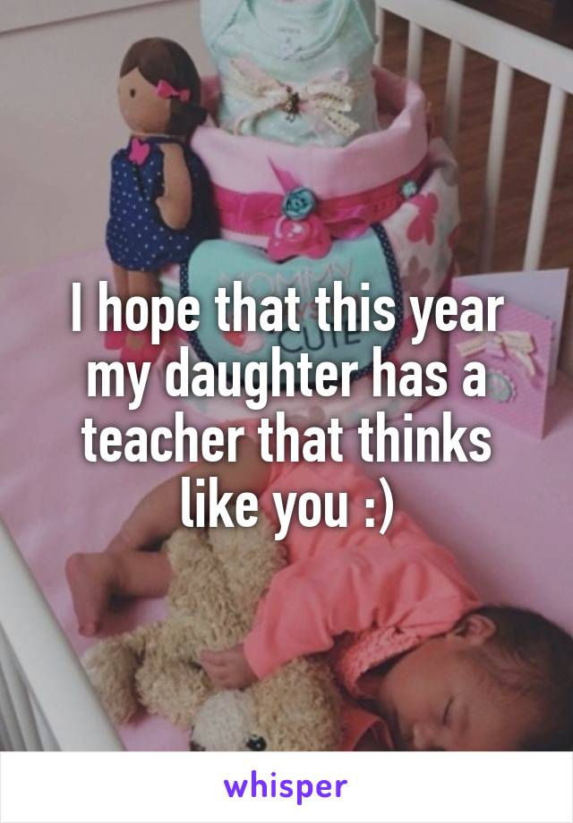 I hope that this year my daughter has a teacher that thinks like you :)