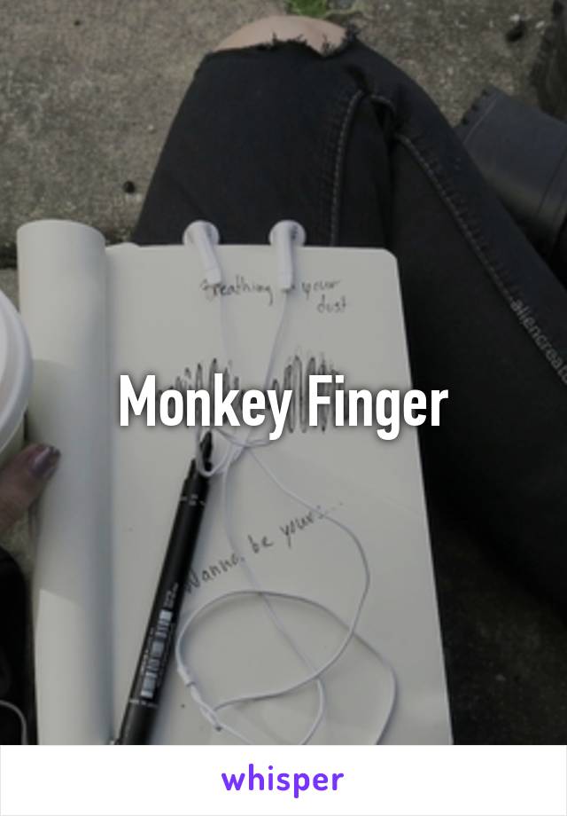 Monkey Finger