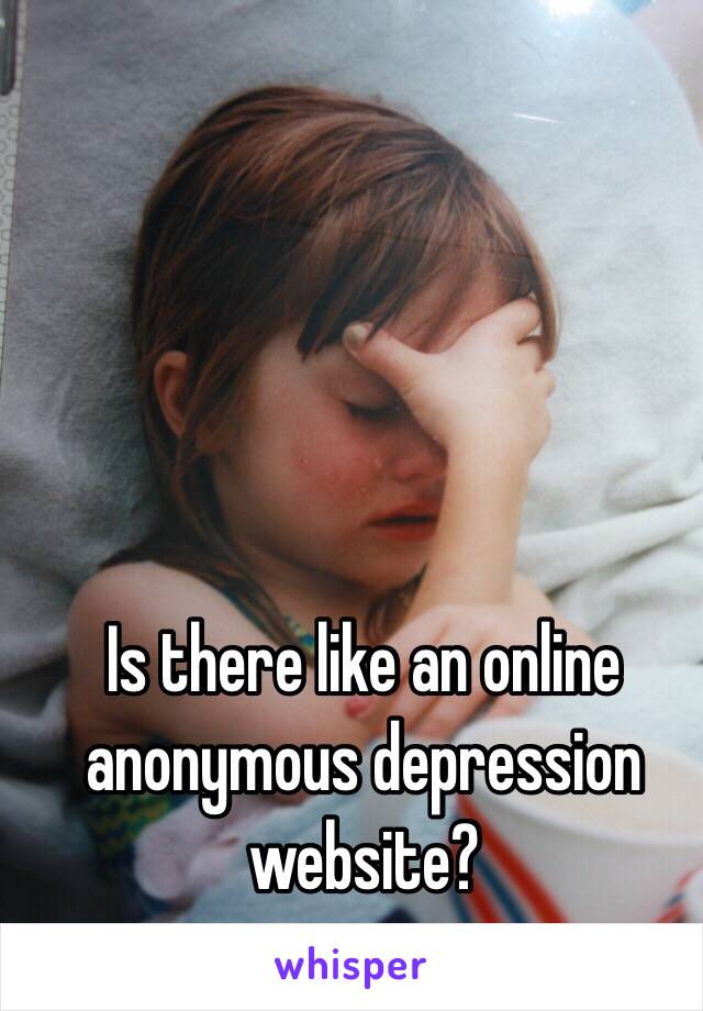 Is there like an online anonymous depression website?