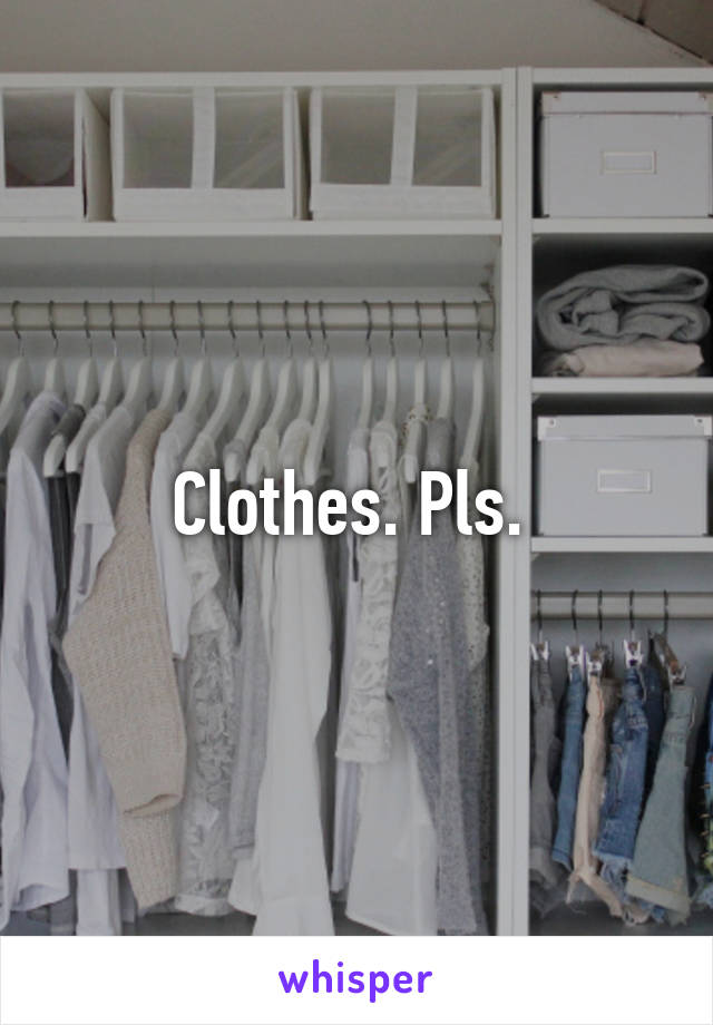 Clothes. Pls. 