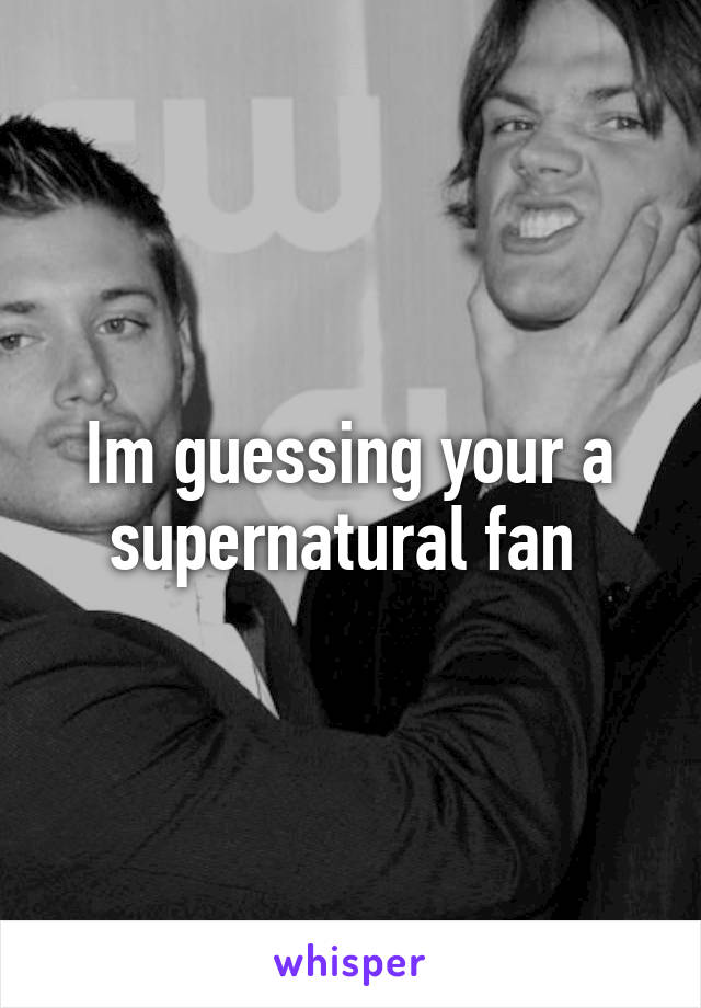 Im guessing your a supernatural fan 