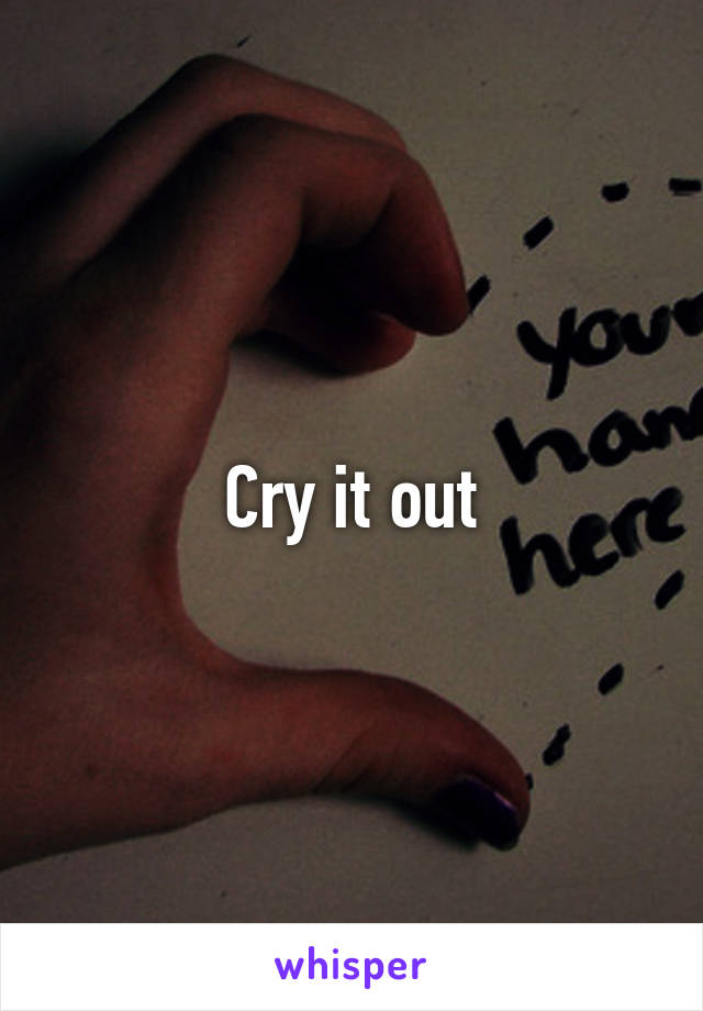 Cry it out