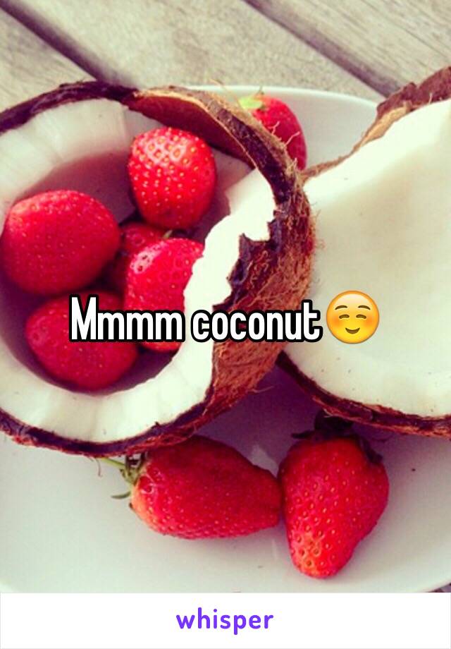 Mmmm coconut☺️