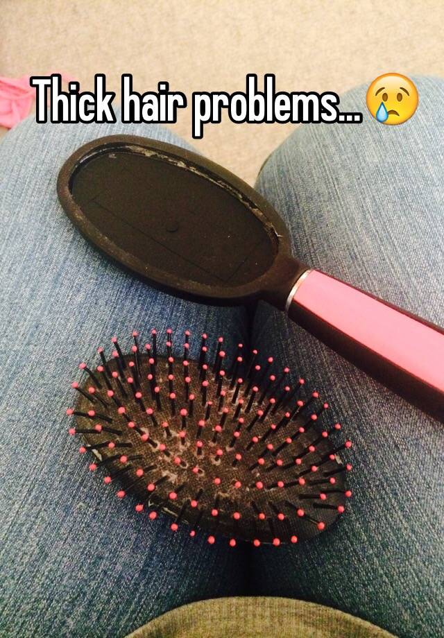 Thick hair problems...😢