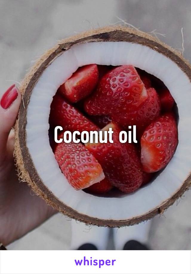 Coconut oil