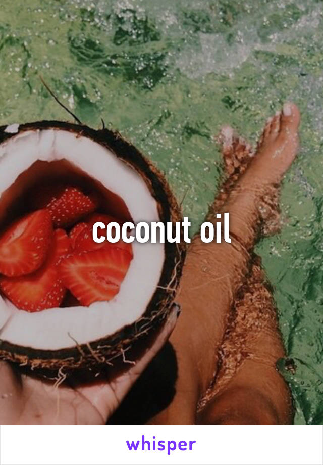 coconut oil