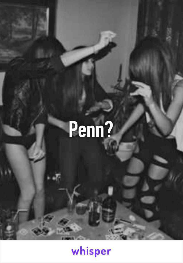 Penn?