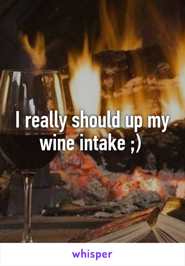 I really should up my wine intake ;) 