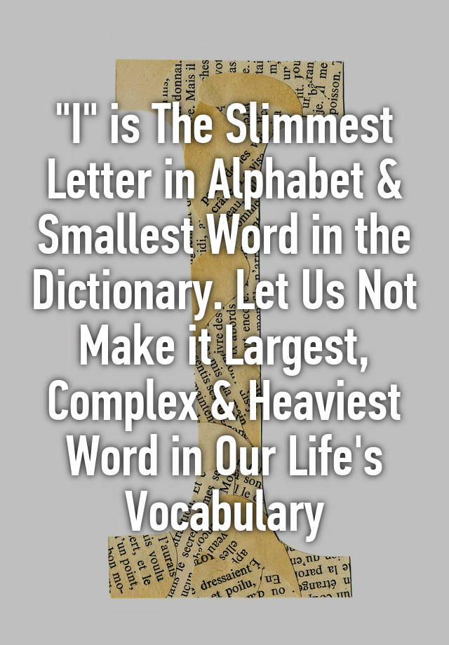 i-is-the-slimmest-letter-in-alphabet-smallest-word-in-the