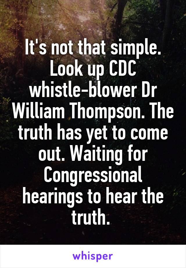 It's not that simple. Look up CDC whistle-blower Dr William Thompson. The truth has yet to come out. Waiting for Congressional hearings to hear the truth. 