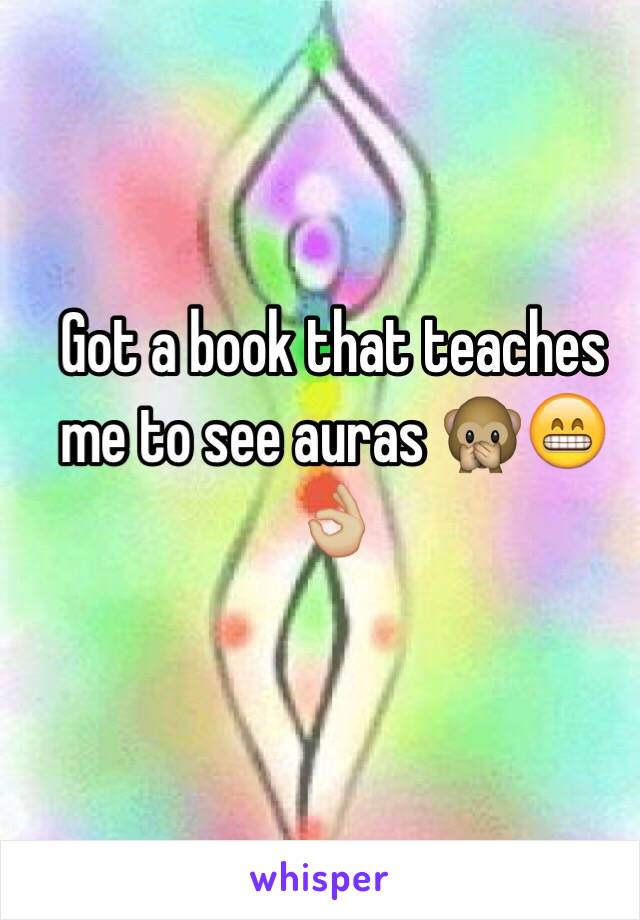 Got a book that teaches me to see auras 🙊😁👌🏼