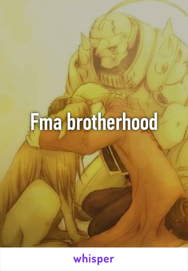 Fma brotherhood
