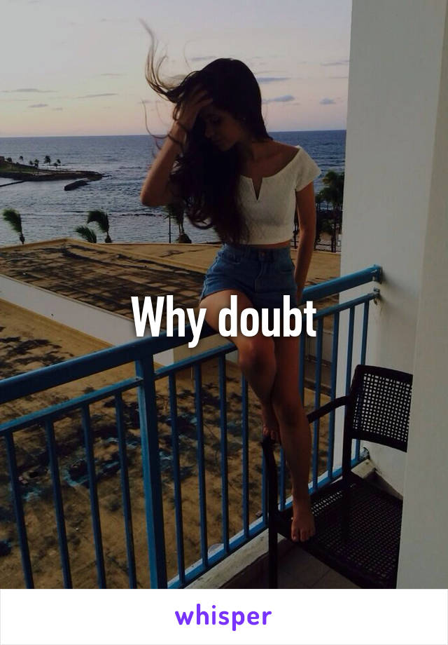 Why doubt