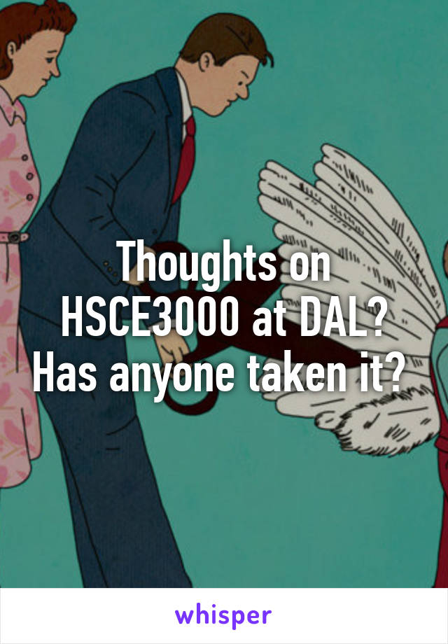 Thoughts on HSCE3000 at DAL? Has anyone taken it? 