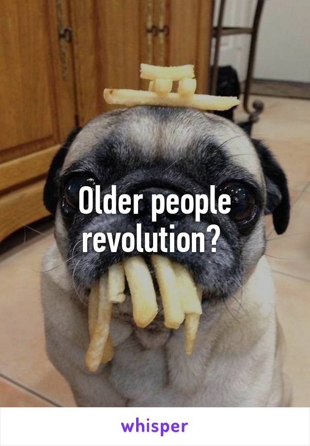 Older people revolution? 