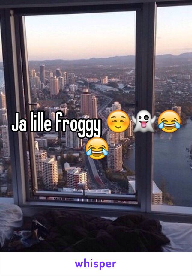 Ja lille froggy ☺️👻😂😂