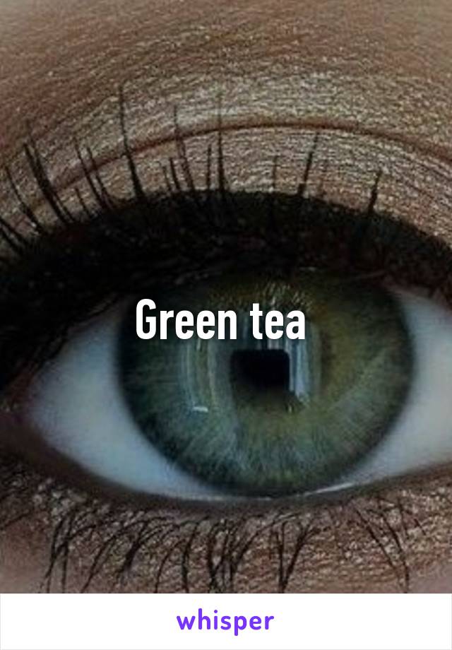 Green tea 