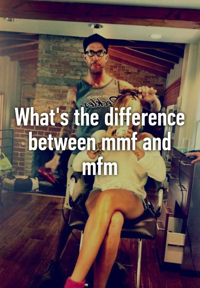 what-s-the-difference-between-mmf-and-mfm