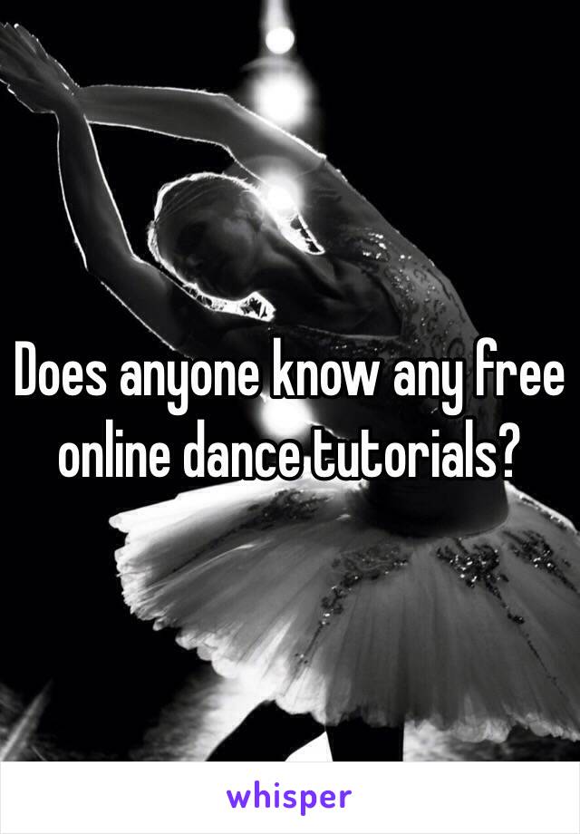 Does anyone know any free online dance tutorials?