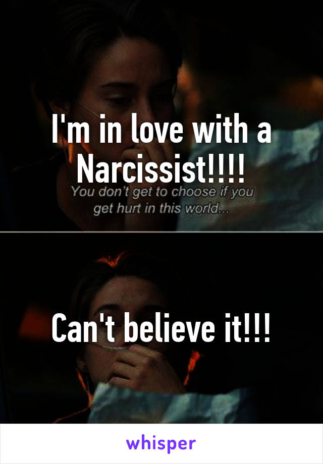 I'm in love with a Narcissist!!!!



Can't believe it!!!