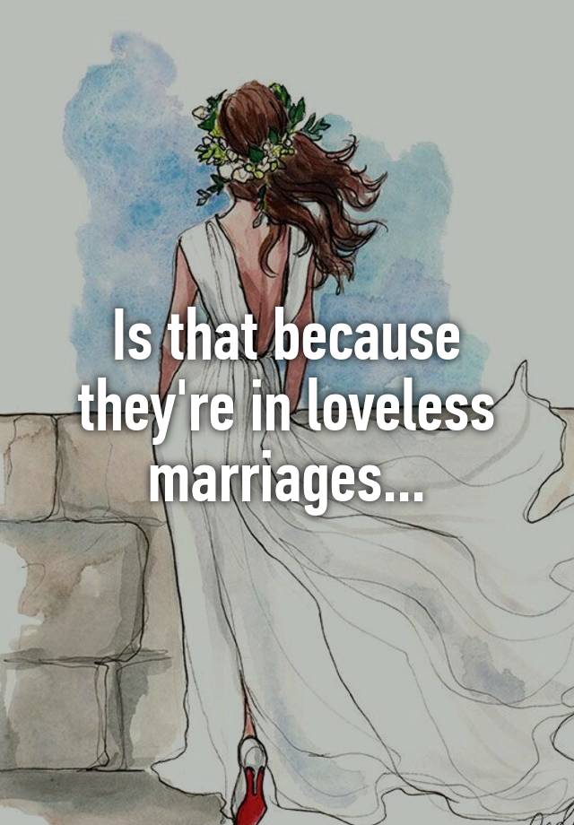 Do Loveless Marriages Last