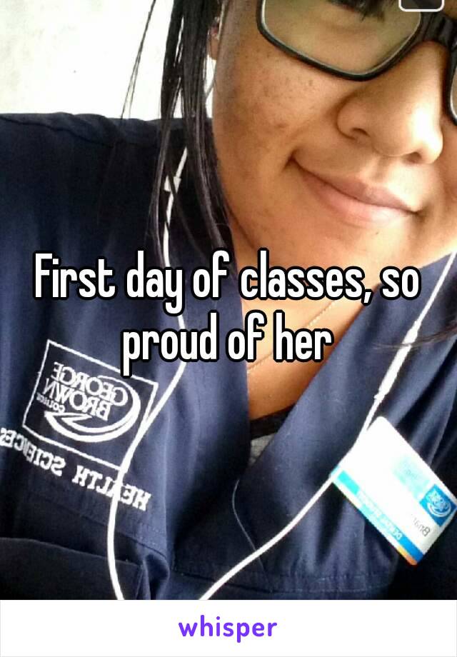 First day of classes, so proud of her 