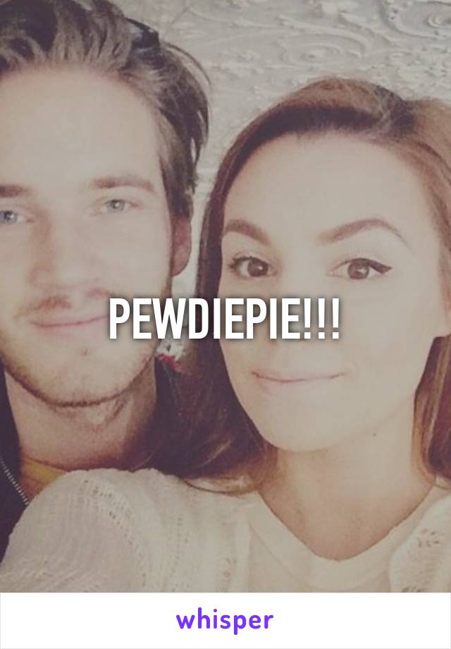 PEWDIEPIE!!!