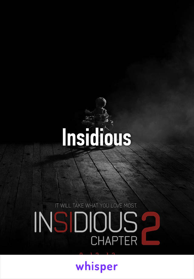 Insidious