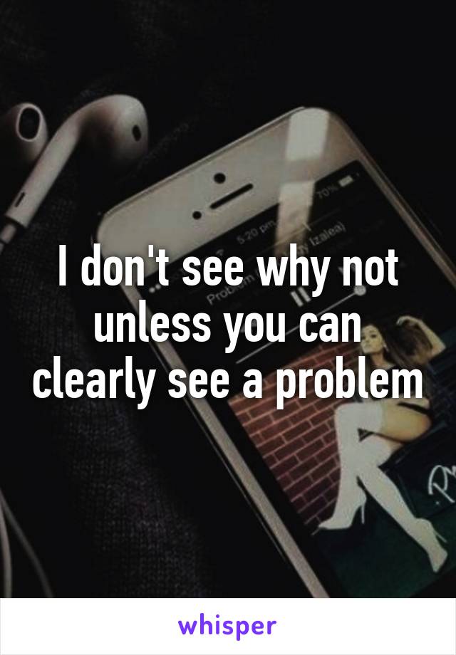 I don't see why not unless you can clearly see a problem