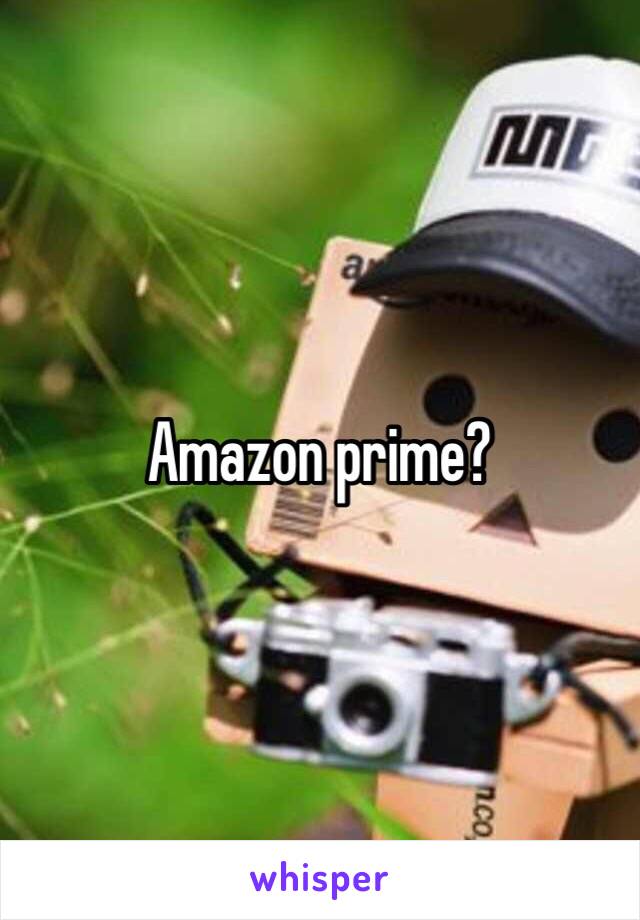 Amazon prime?