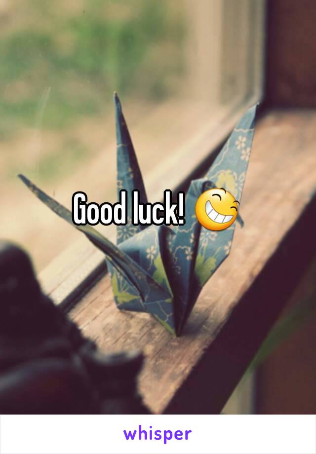 Good luck! 😆