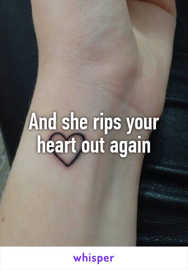 And she rips your heart out again