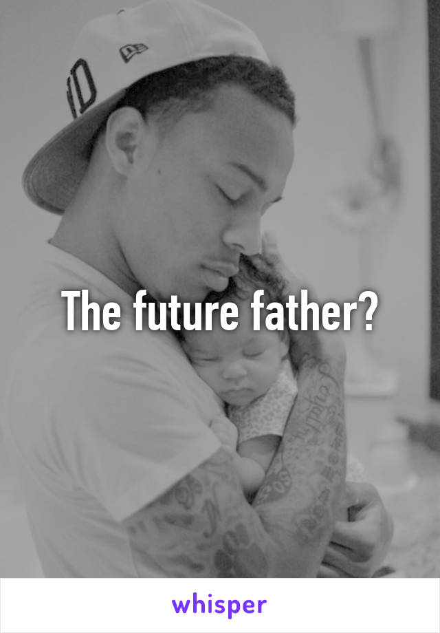 The future father?