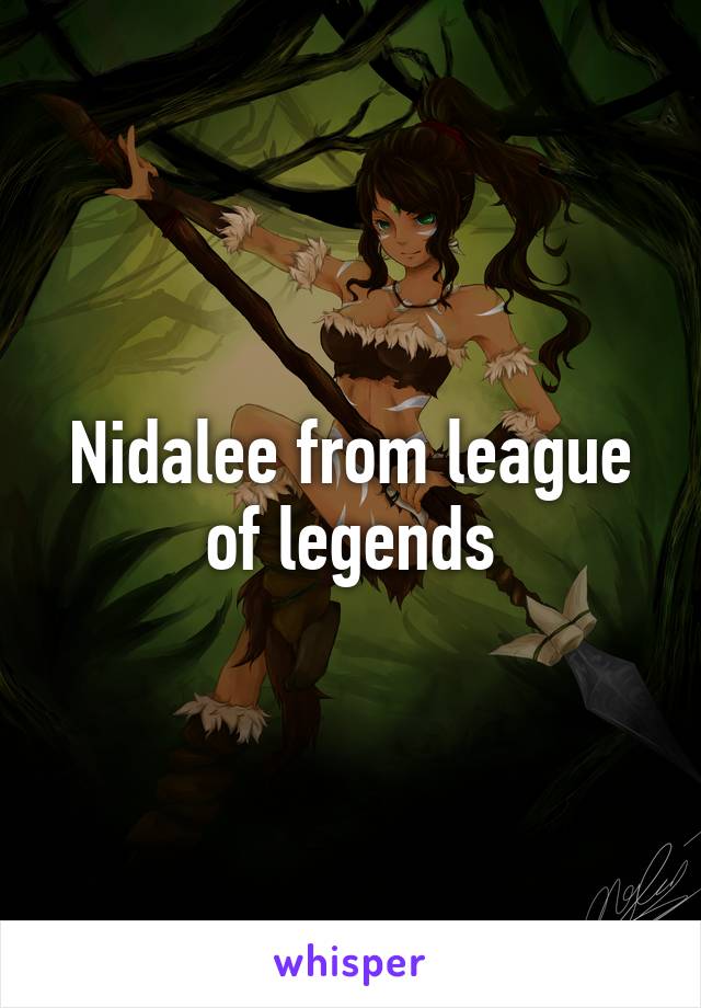 Nidalee from league of legends