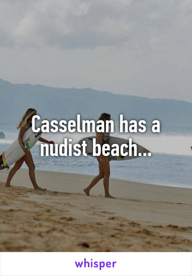 Casselman has a nudist beach...