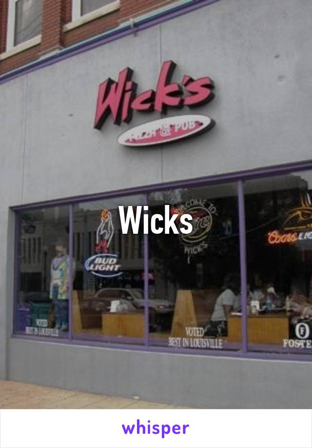 Wicks