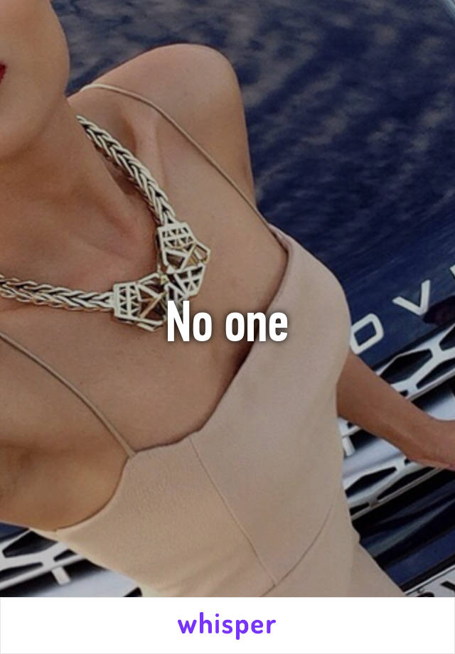 No one