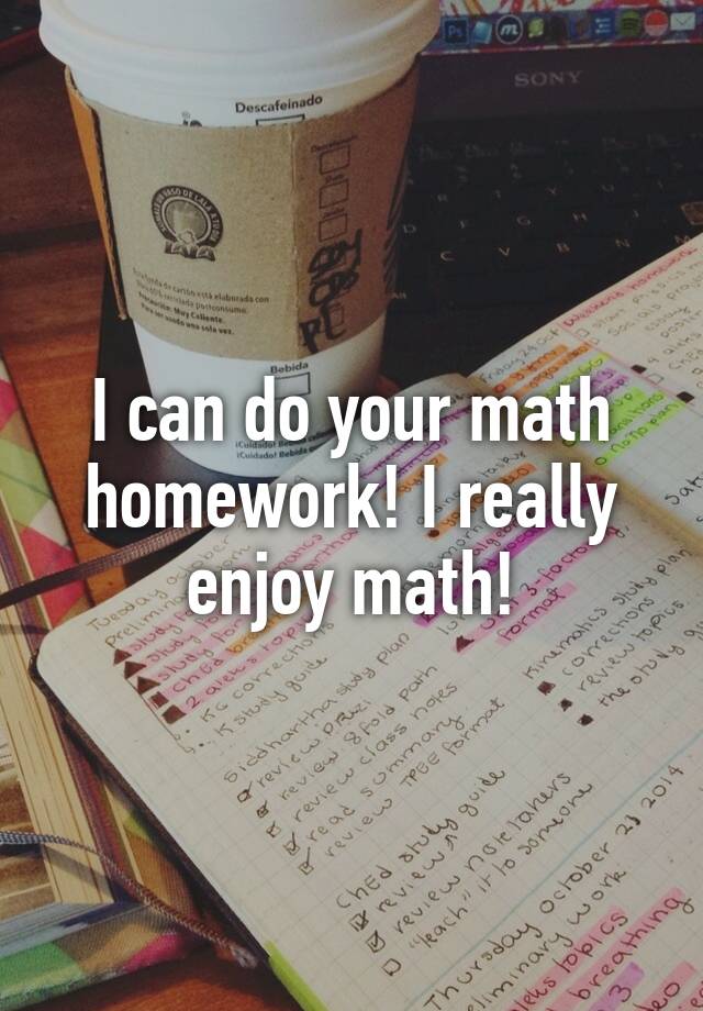 don't forget to do your math homework