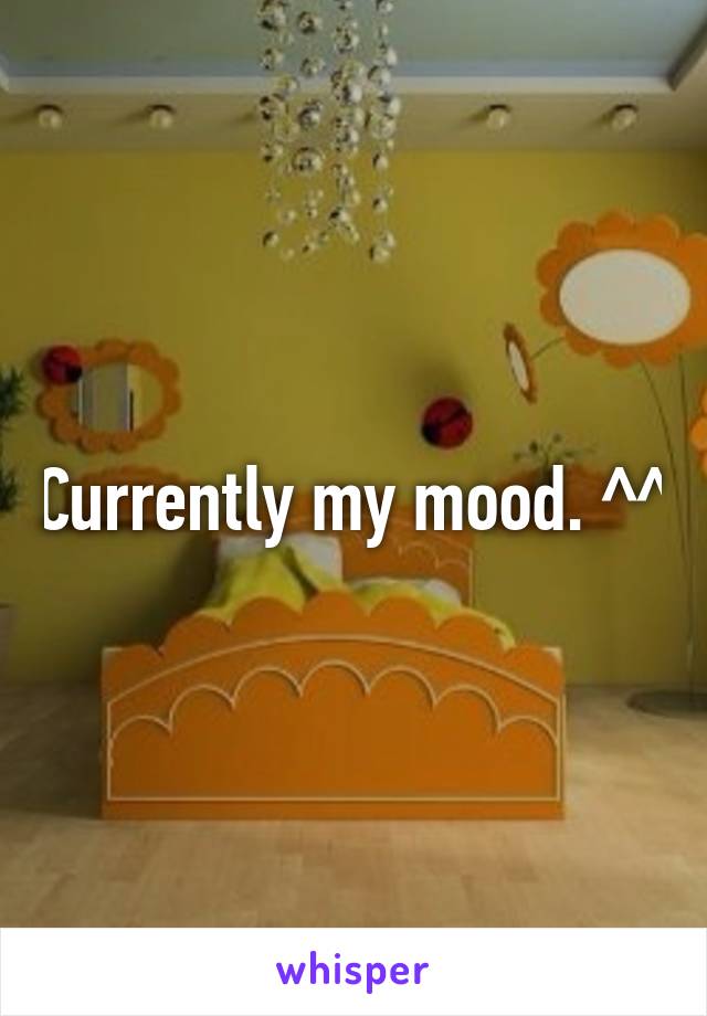 Currently my mood. ^^