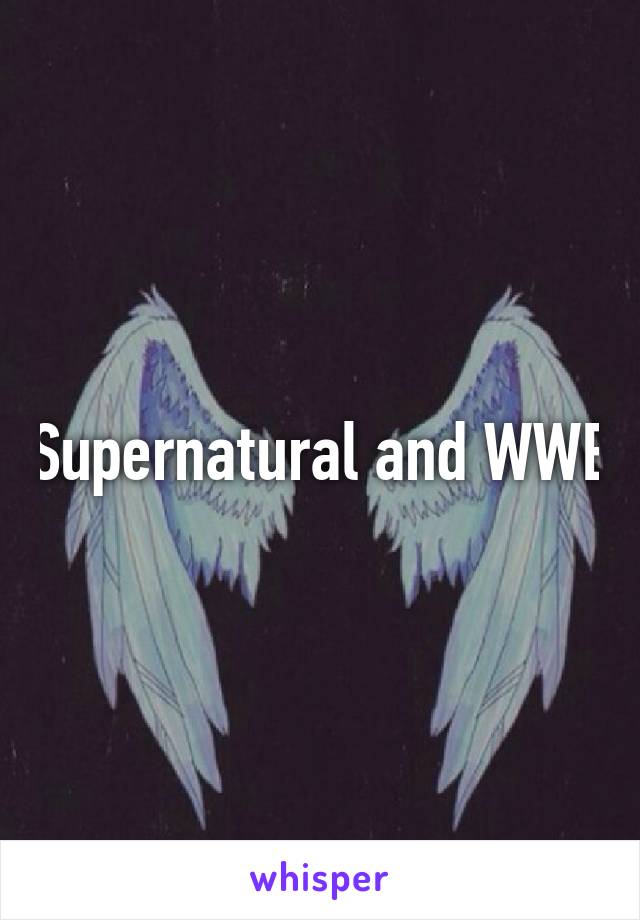 Supernatural and WWE