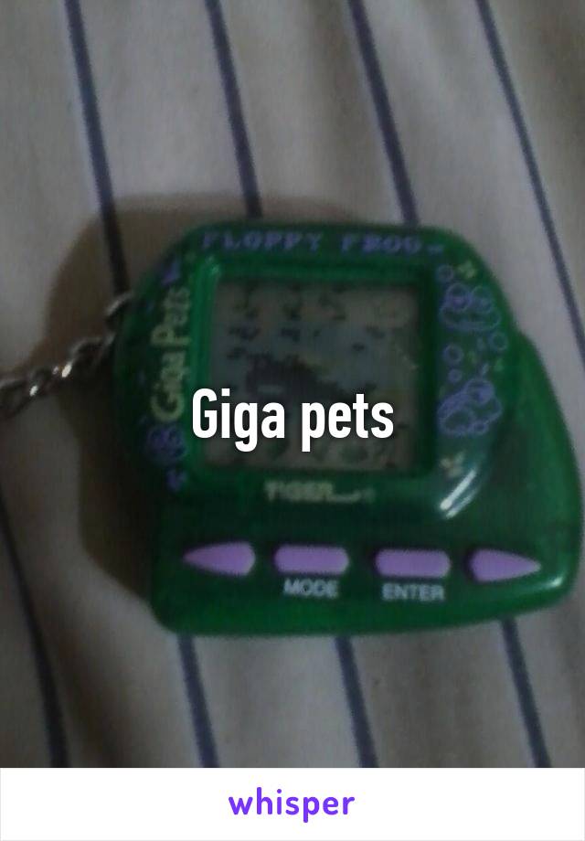 Giga pets