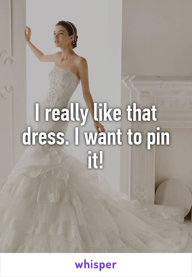 I really like that dress. I want to pin it!