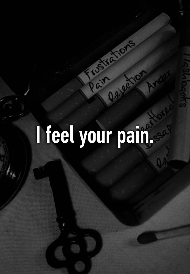 i-feel-your-pain